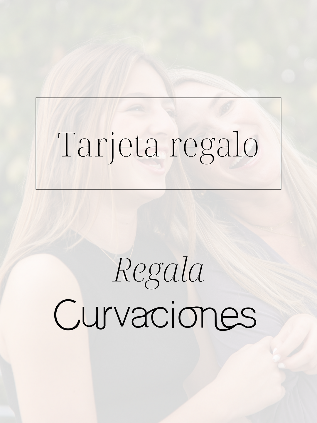 Curvaciones Tarjeta Regalo